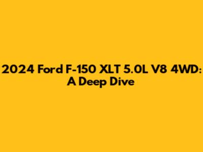 2024 Ford F-150 XLT 5.0L V8 4WD: A Deep Dive