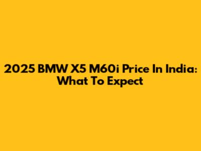 2025 BMW X5 M60i Price In India: What To Expect