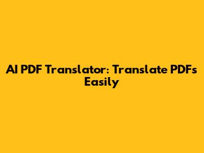 AI PDF Translator: Translate PDFs Easily
