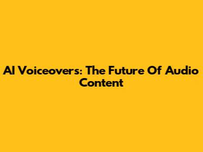 AI Voiceovers: The Future Of Audio Content