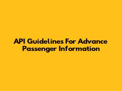 API Guidelines For Advance Passenger Information