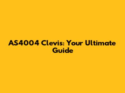 AS4004 Clevis: Your Ultimate Guide