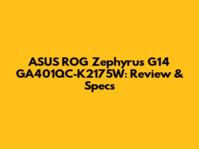 ASUS ROG Zephyrus G14 GA401QC-K2175W: Review & Specs