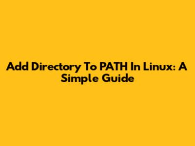 Add Directory To PATH In Linux: A Simple Guide