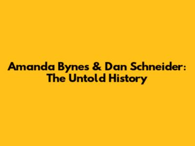 Amanda Bynes & Dan Schneider: The Untold History
