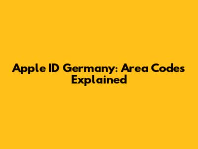 Apple ID Germany: Area Codes Explained