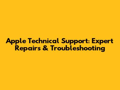 Apple Technical Support: Expert Repairs & Troubleshooting