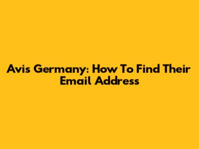 Avis Germany: How To Find Their Email Address