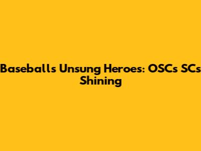 Baseball's Unsung Heroes: OSC's SCs Shining