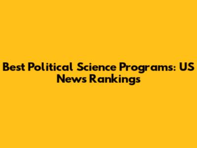 Best Political Science Programs: US News Rankings