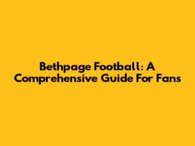 Bethpage Football: A Comprehensive Guide For Fans