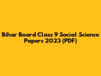 Bihar Board Class 9 Social Science Papers 2023 (PDF)