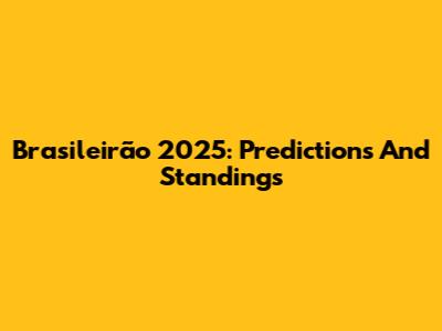 Brasileirão 2025: Predictions And Standings