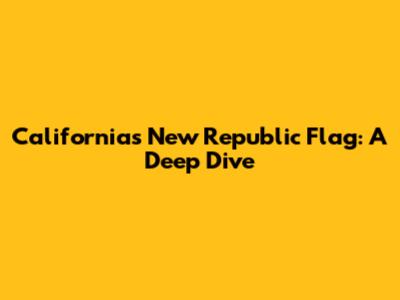 California's New Republic Flag: A Deep Dive