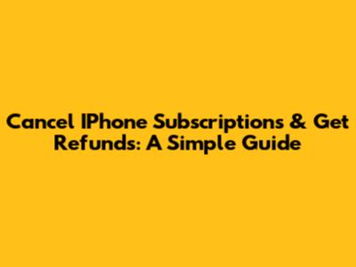Cancel IPhone Subscriptions & Get Refunds: A Simple Guide