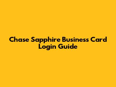 Chase Sapphire Business Card Login Guide