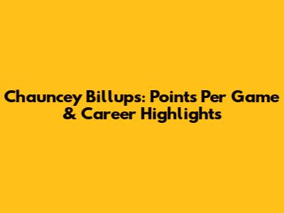 Chauncey Billups: Points Per Game & Career Highlights