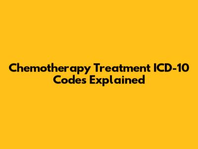 Chemotherapy Treatment ICD-10 Codes Explained