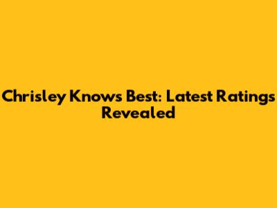 Chrisley Knows Best: Latest Ratings Revealed
