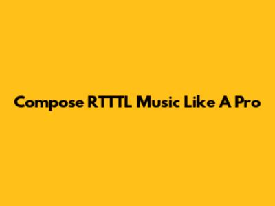 Compose RTTTL Music Like A Pro