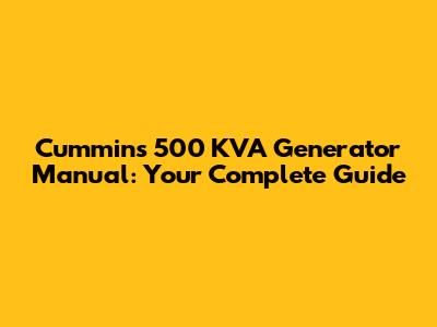 Cummins 500 KVA Generator Manual: Your Complete Guide