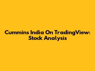 Cummins India On TradingView: Stock Analysis