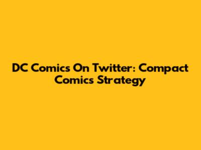 DC Comics On Twitter: Compact Comics Strategy