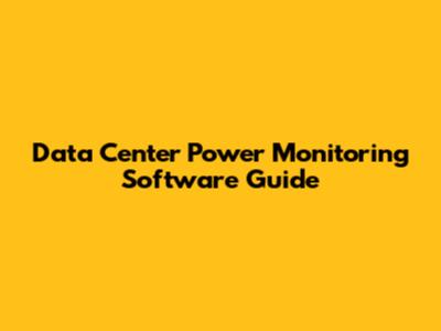 Data Center Power Monitoring Software Guide