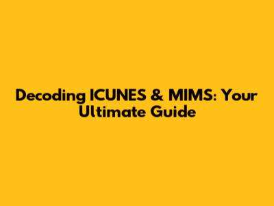 Decoding ICUNES & MIMS: Your Ultimate Guide