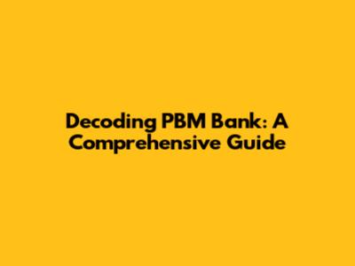 Decoding PBM Bank: A Comprehensive Guide