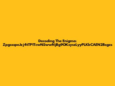 Decoding The Enigma: ZpgssspeJzj4tTP1TcwNSwwNjBg9OKsyszLyyPLKkCAEN2Bsgzs