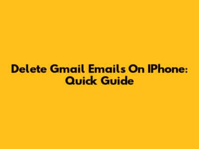 Delete Gmail Emails On IPhone: Quick Guide