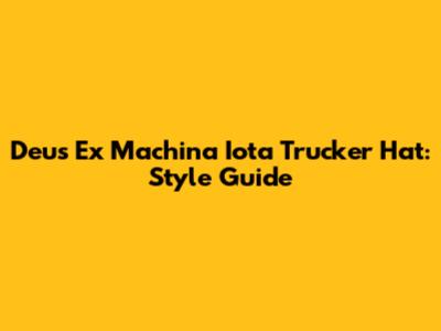 Deus Ex Machina Iota Trucker Hat: Style Guide