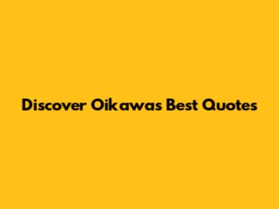 Discover Oikawa's Best Quotes