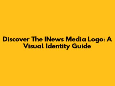 Discover The INews Media Logo: A Visual Identity Guide