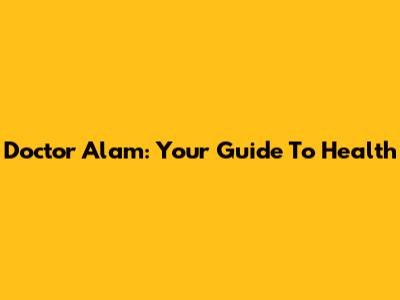 Doctor Alam: Your Guide To Health