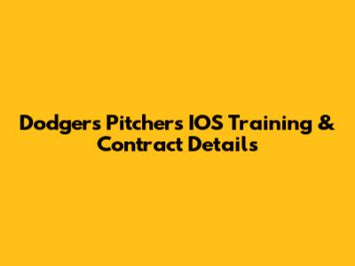 Dodgers Pitcher's IOS Training & Contract Details