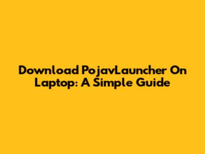 Download PojavLauncher On Laptop: A Simple Guide