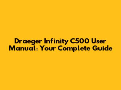 Draeger Infinity C500 User Manual: Your Complete Guide