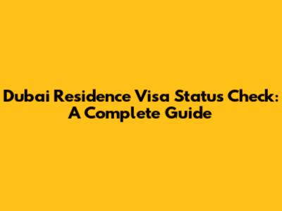 Dubai Residence Visa Status Check: A Complete Guide