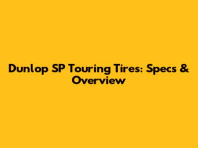 Dunlop SP Touring Tires: Specs & Overview