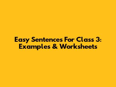 Easy Sentences For Class 3: Examples & Worksheets
