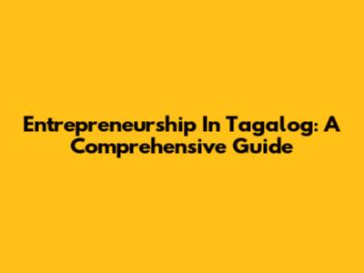 Entrepreneurship In Tagalog: A Comprehensive Guide