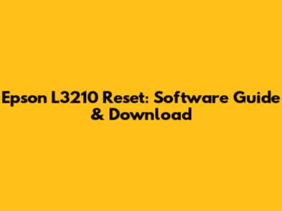 Epson L3210 Reset: Software Guide & Download