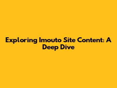 Exploring Imouto Site Content: A Deep Dive