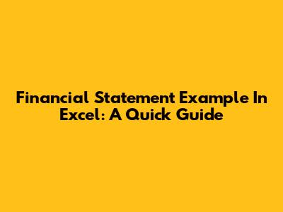 Financial Statement Example In Excel: A Quick Guide