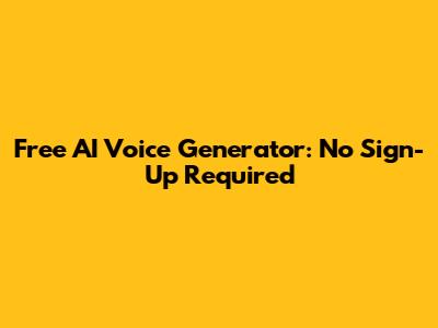 Free AI Voice Generator: No Sign-Up Required