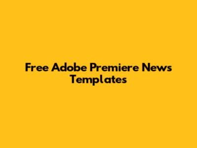Free Adobe Premiere News Templates