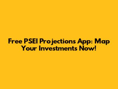 Free PSEI Projections App: Map Your Investments Now!