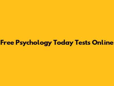Free Psychology Today Tests Online